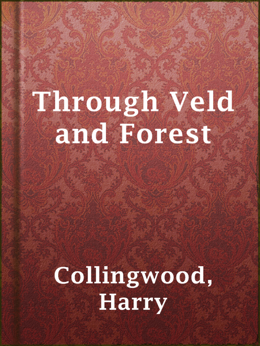 Title details for Through Veld and Forest by Harry Collingwood - Available